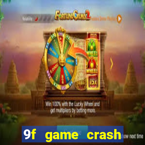 9f game crash ganhar dinheiro